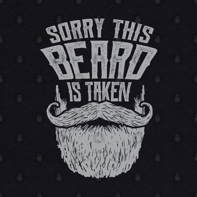 Sorry this Beard is Taken Valentines Day by aneisha